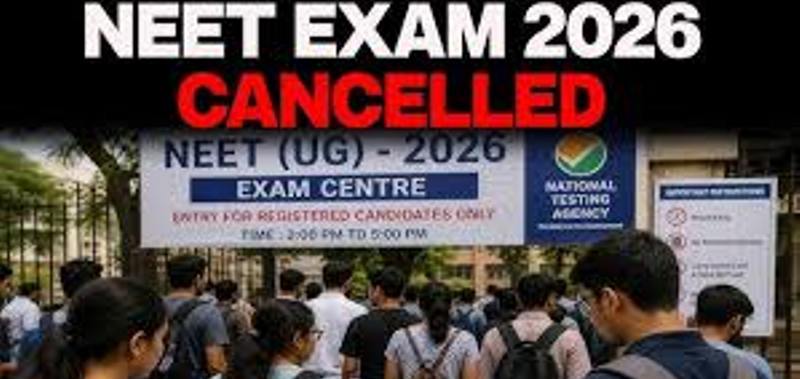NEET UG ಪರೀಕ್ಷೆ 2026 ರನ್ನು ರದ್ಧುಗೊಳಿಸಿದ ಕೇಂದ್ರ ಸರ್ಕಾರ