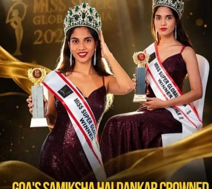 ಗೋವಾದ ಸಮೀಕ್ಷಾ ಸಂಜಯ ಹಳದಂಕರ್‌ಗೆ ‘ಮಿಸ್ ಸೂಪರ್ ಗ್ಲೋಬಲ್ ಇಂಡಿಯಾ 2026’ ಕಿರೀಟ